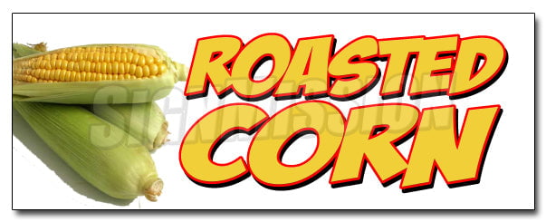 Choose Your Size Roasted Corn DECAL Food Truck Sign Sticker Concession 