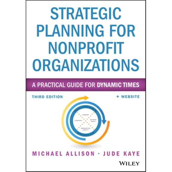 Pre-Owned Strategic Planning for Nonprofit Organizations: A Practical Guide for Dynamic Times (Paperback) 1118768140 9781118768143