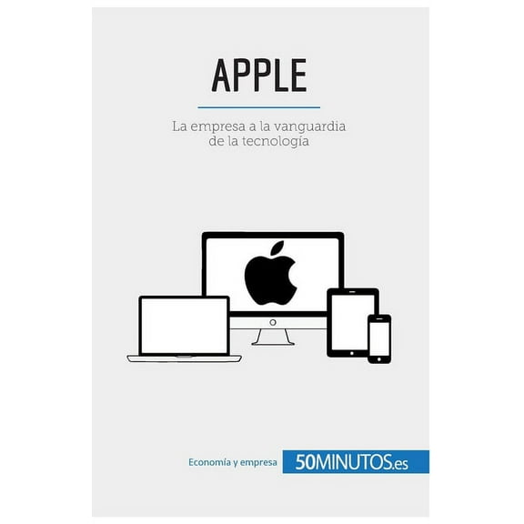 Apple: La empresa a la vanguardia de la tecnología, (Paperback)