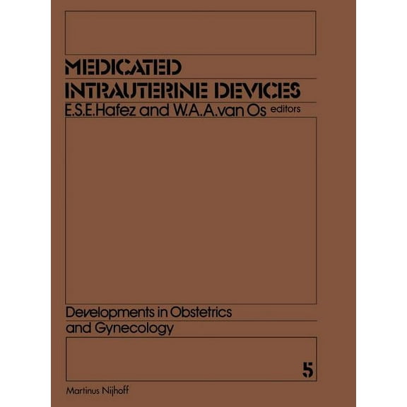 Developments in Obstetrics and Gynecolog Medicated Intrauterine Devices: Physiological and Clinical Aspects, Book 5, (Paperback)
