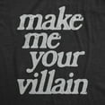 thumbnail image 2 of Womens Make Me You Villain T Shirt Funny Story Antagonist Tee for Ladies Womens Graphic Tees, 2 of 9
