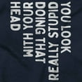 thumbnail image 2 of Funny You Look Stupid Doing That Joke Womens Slim Fit Graphic Tee Brisco Brands S, 2 of 6