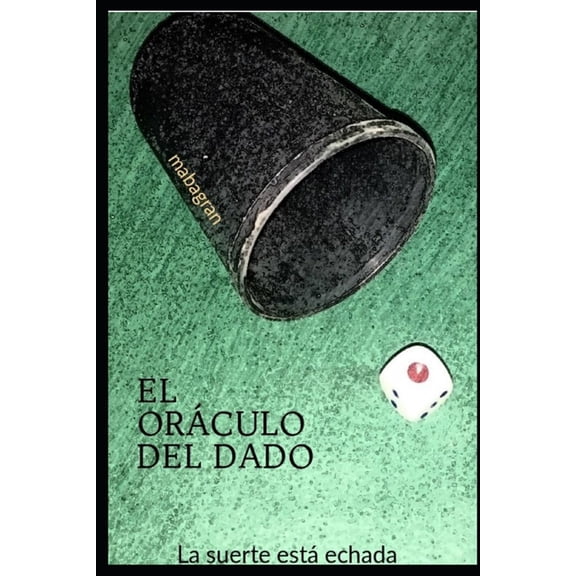 El OrÃ¡culo del Dado: La suerte estÃ¡ echada, (Paperback)