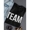 thumbnail image 3 of Team Graphic Quote Word Women T-Shirt, Female XX-Large, 3 of 4