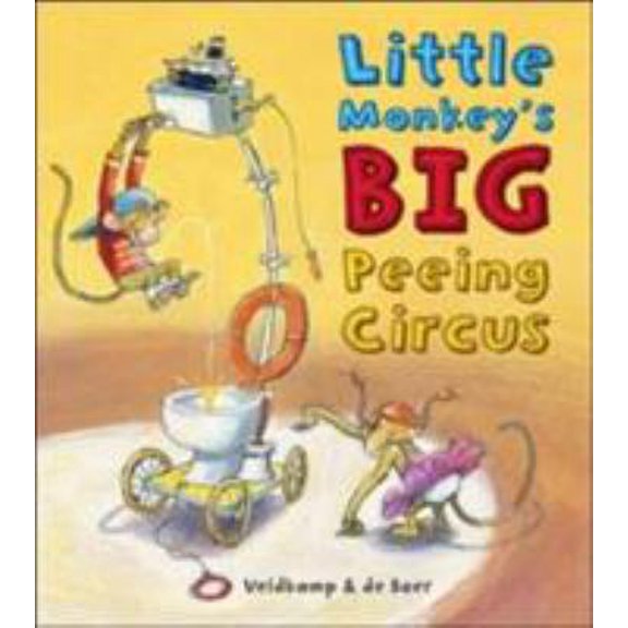 Pre-Owned Little Monkey's Big Peeing Circus (Hardcover) 0810939495 9780810939493