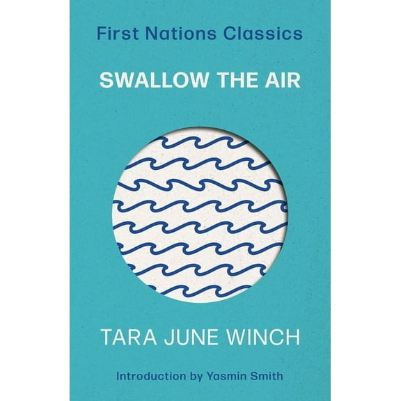 First Nations Classics Swallow the Air, (Paperback)
