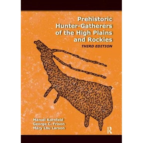 Pre-Owned PREHISTORIC HUNTER-GATHERERS OF THE HIGH PLAINS AND ROCKIES : THIRD EDITION (Hardcover)