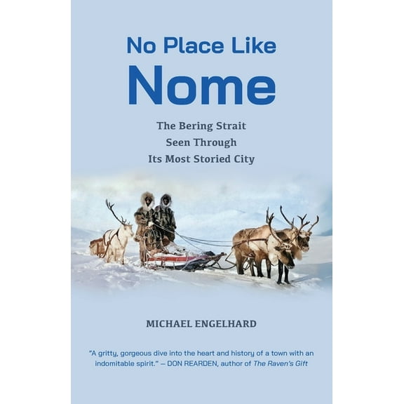 No Place Like Nome: The Bering Strait Seen Through Its Most Storied City, (Paperback)