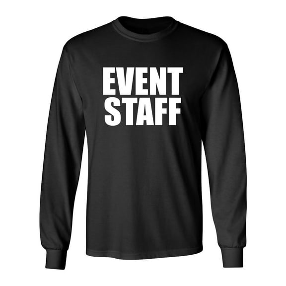 Event Staff Sarcastic Novelty Gift Idea Adult Humor Funny Men's Long Sleeve Shirts