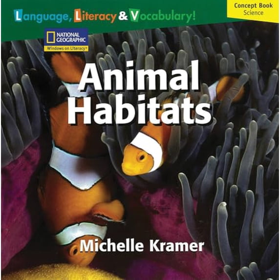 Pre-Owned Windows on Literacy Language, Literacy & Vocabulary Fluent (Science): Animal Habitats (Paperback) 1426350570 9781426350573