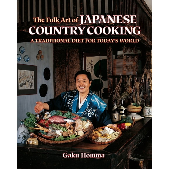 Pre-Owned The Folk Art of Japanese Country Cooking: A Traditional Diet for Today's World (Paperback) 1556430981 9781556430985