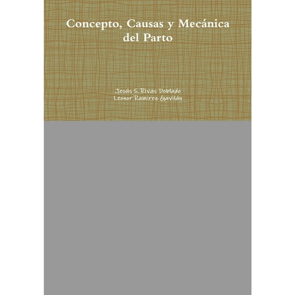 Concepto, Causas y Mecánica del Parto, (Paperback)