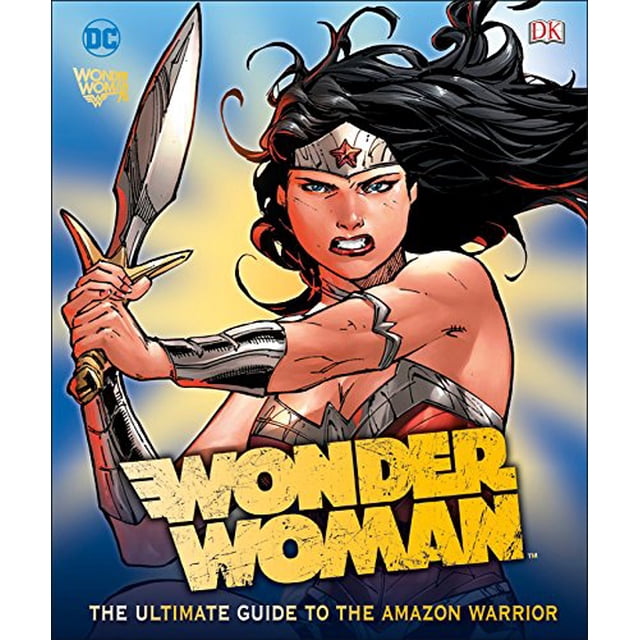 DC Comics Wonder Woman : le Guide Ultime du Guerrier Amazon