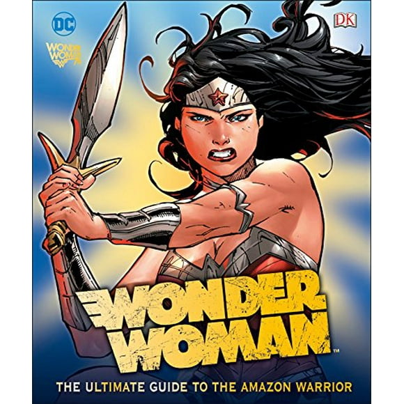 DC Comics Wonder Woman : le Guide Ultime du Guerrier Amazon