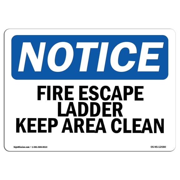 SignMission OS-NS-A-1824-L-12580 18 x 24 in. OSHA Notice Sign - Fire Escape Ladder Keep Area Clear