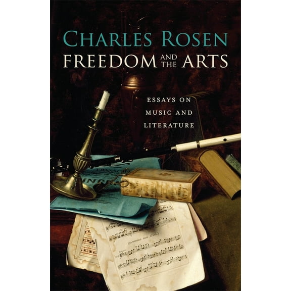 Freedom and the Arts: Essays on Music and Literature, (Hardcover)