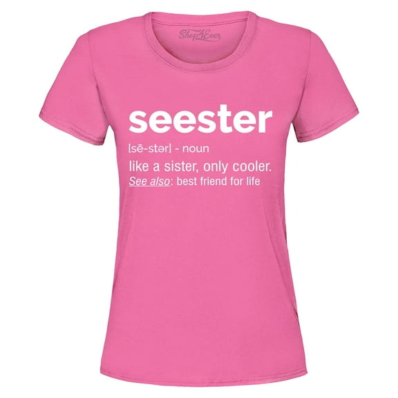 Shop4Ever Women's Seester Definition Like a Sister Only Cooler Graphic T-Shirt XX-Large Azalea Pink