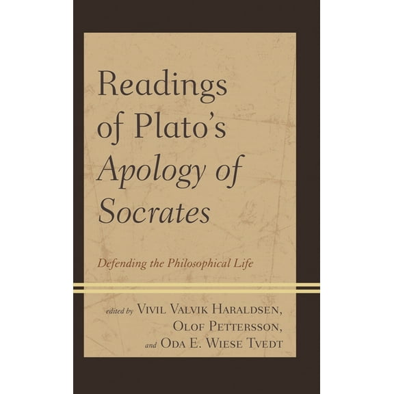 Readings of Plato's Apology of Socrates: Defending the Philosophical Life, (Hardcover)