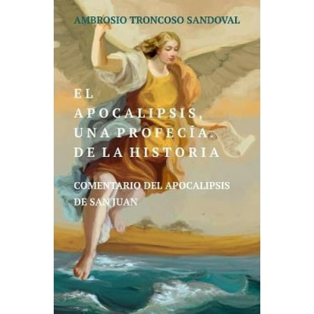 El Apocalipsis Una Profecia De La Historia Comentario Del Apocalipsis el-apocalipsis-una-profecia-de-la-historia-comentario-del-apocalipsis