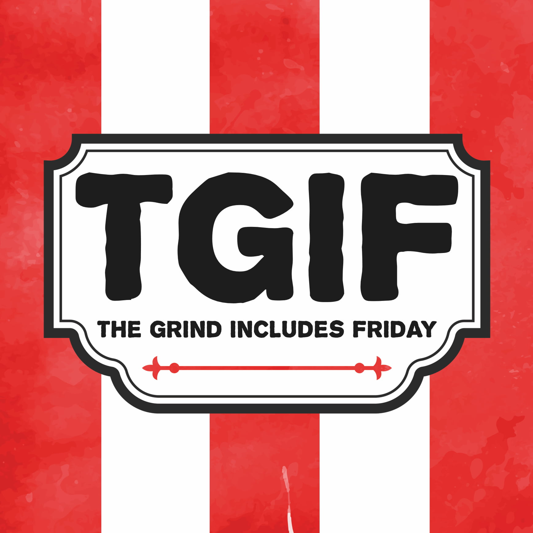 Aluminum Tgif The Grind Includes Friday Funny Quote Square Sign, 12x12