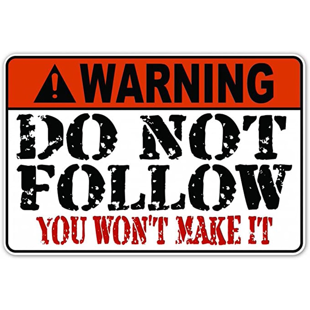 Funny Warning Sign Do Not Follow Me Vinyl Decal Bumper Sticker / Bike