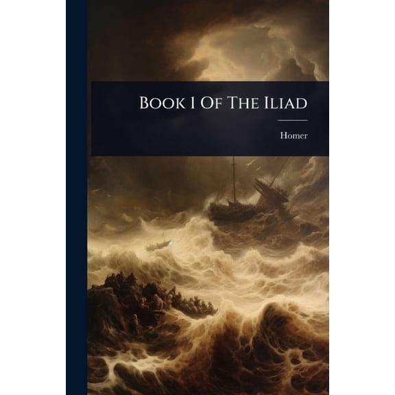 Book 1 Of The Iliad, (Paperback)