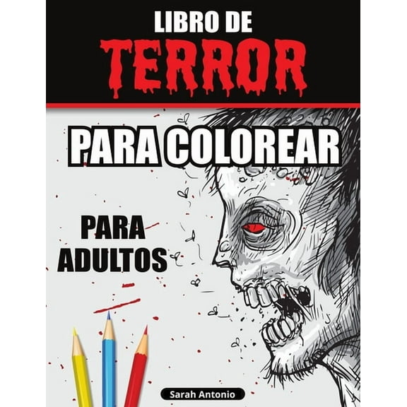Libro de Terror para Colorear para Adultos: Libro para colorear de miedo, Libro para colorear de terror para relajarse y, (Paperback)