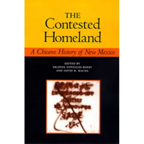 The Contested Homeland: A Chicano History of New Mexico, (Paperback)