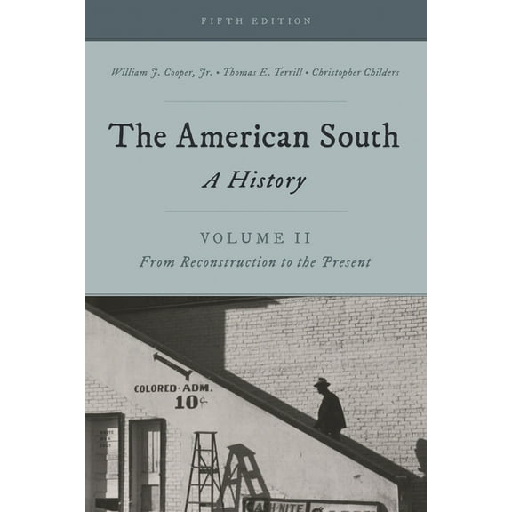 The American South: A History, Volume 2, from Reconstruction to the Present, Fifth Edition, (Paperback)