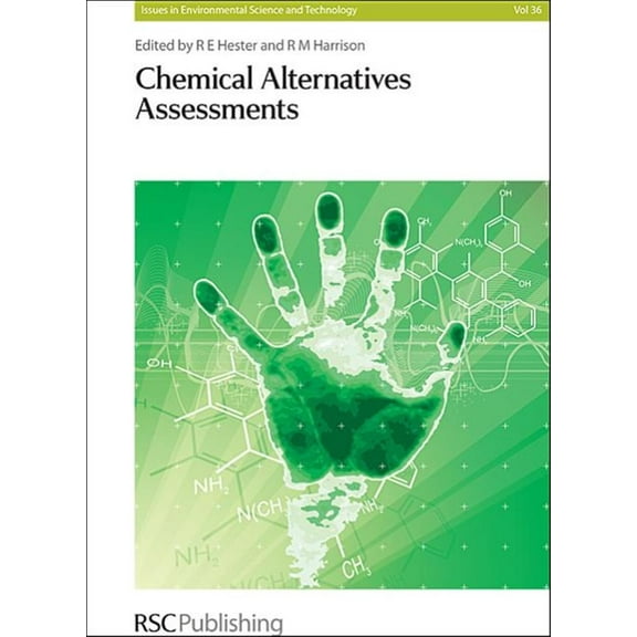 Issues in Environmental Science and Tech Chemical Alternatives Assessments, Book 36, (Hardcover)