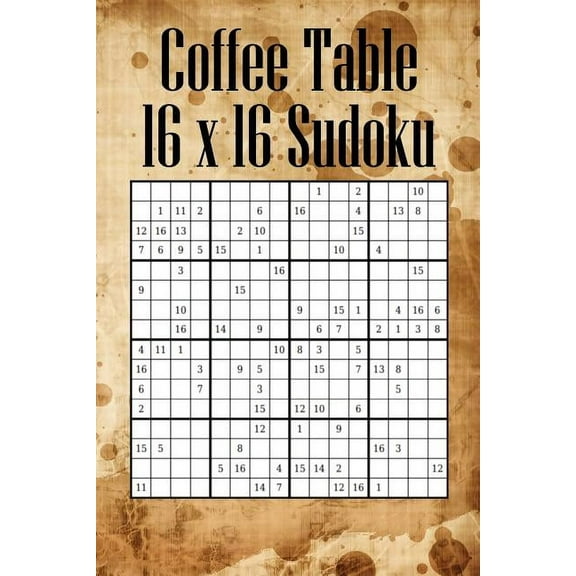 Coffee Table 16 x 16 Sudoku: Mega Sudoku featuring 55 HARD Large 16 x 16 Sudoku Puzzles and Solutions (Paperback)