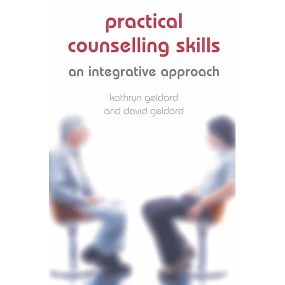 Practical Counselling Skills: An Integrative Approach (Paperback)