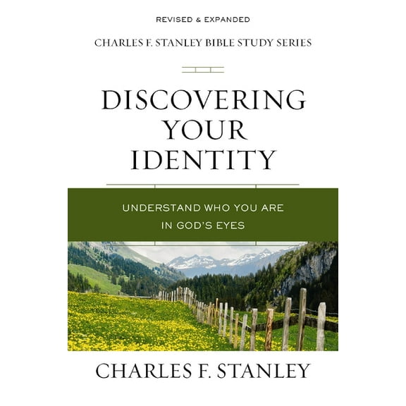 Charles F. Stanley Bible Study Discovering Your Identity: Understand Who You Are in God's Eyes, (Paperback)