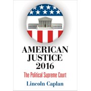 Pre-Owned American Justice 2016: The Political Supreme Court (Hardcover) 0812248902 9780812248906