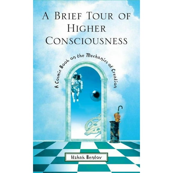 A Brief Tour of Higher Consciousness: A Cosmic Book on the Mechanics of Creation, (Paperback)