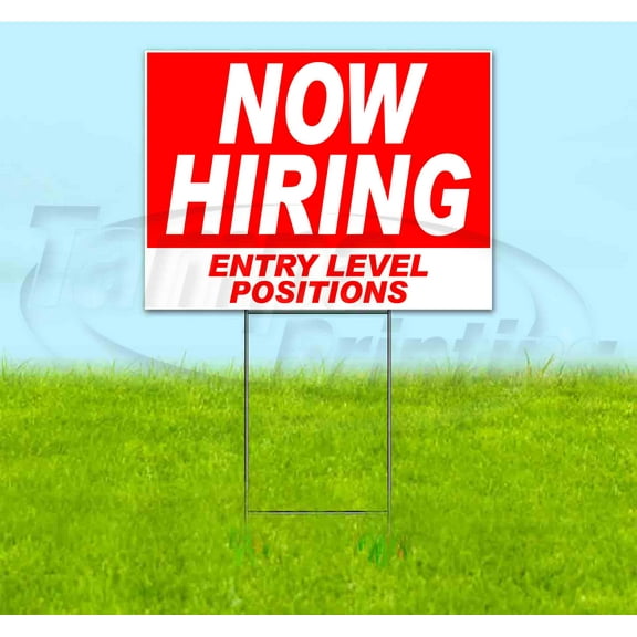 Now Hiring Entry Level Positions (18" x 24") Yard Sign, Includes Metal Step Stake