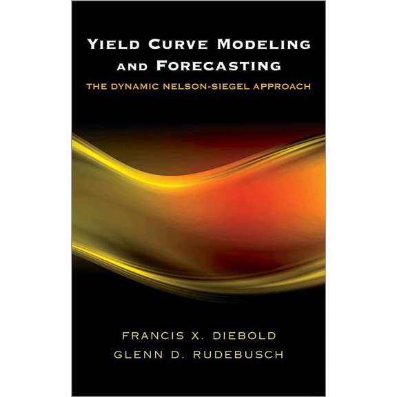 Econometric and Tinbergen Institutes Lec Yield Curve Modeling and Forecasting: The Dynamic Nelson-Siegel Approach, (Hardcover)