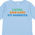 thumbnail image 4 of Inktastic I Still Live with My Parents Boys or Girls Long Sleeve Toddler T-Shirt, 4 of 5