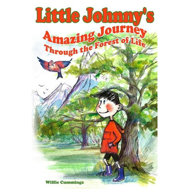 Little Johnny's Amazing Journey Through the Forest of Life (Paperback) - Little Johnny's Amazing Journey Through the Forest of Life (Paperback) -