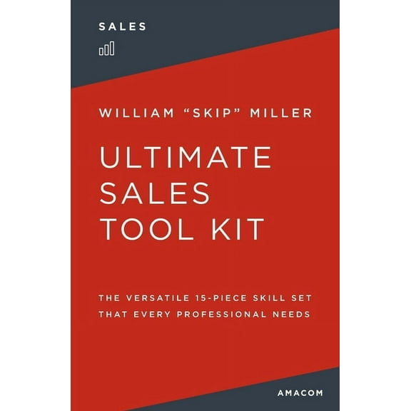 The Ultimate Sales Tool Kit: The Versatile 15-Piece Skill Set That Every Professional Needs, (Paperback)