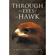 Through The Eyes Of A Hawk (Paperback)