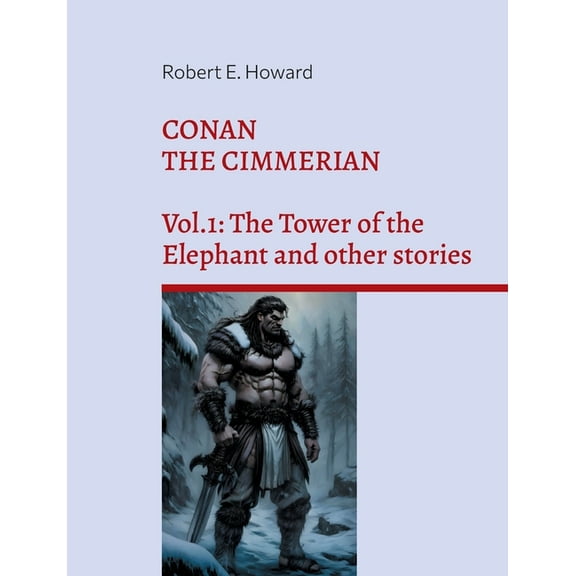 Conan the Cimmerian: Vol.1: The Tower of the Elephant and other stories, (Paperback)