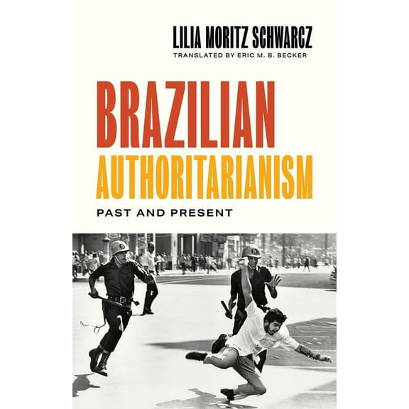 Brazilian Authoritarianism: Past and Present, (Paperback)