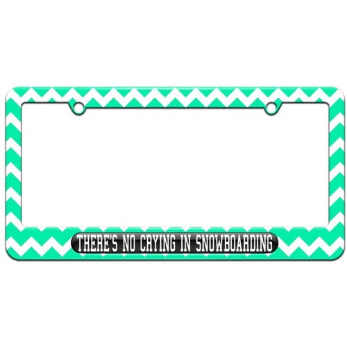 There's No Crying In Snowboarding License Plate Tag Frame, Multiple Colors
