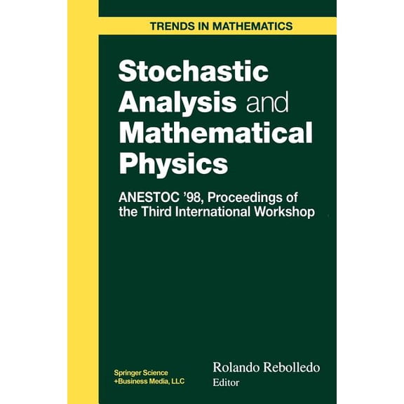 Trends in Mathematics Stochastic Analysis and Mathematical Physics: Anestoc '98 Proceedings of the Third International Workshop, (Paperback)