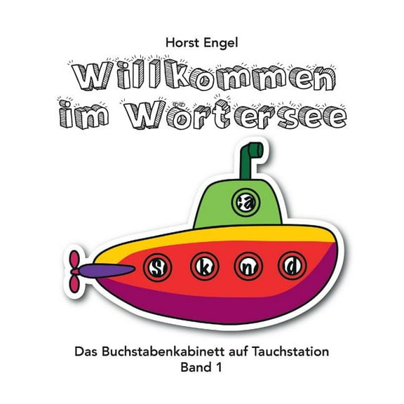 Willkommen im WÃ¶rtersee - Band 1: Das Buchstabenkabinett auf Tauchstation, (Paperback)