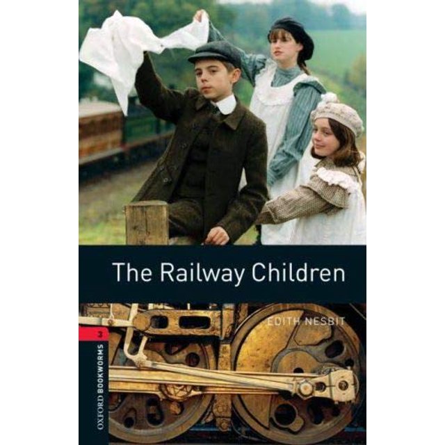 Oxford Bookworms Library: The Railway Children: Level 3: 1000-Word Vocabulary (Oxford Bookworms Library Level 3)
