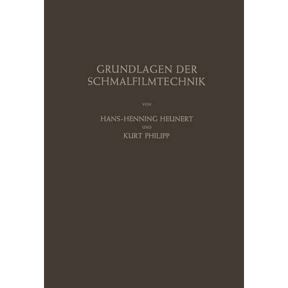 Grundlagen Der Schmalfilmtechnik: Leitfaden FÃ¼r Die Wissenschaftliche Kinematographie, (Paperback)
