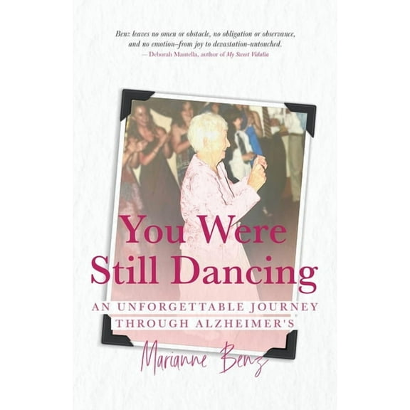 You Were Still Dancing: An Unforgettable Journey Through Alzheimer's, (Paperback)