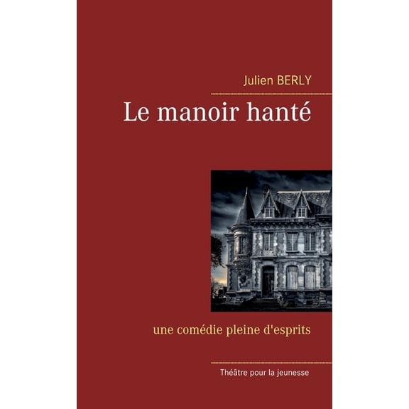 Le manoir hantÃ©: une comÃ©die pleine d'esprits., (Paperback)